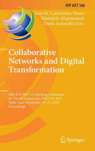 Title: Collaborative Networks and Digital Transformation: 20th IFIP WG 5.5 Working Conference on Virtual Enterprises, PRO-VE 2019, Turin, Italy, September 23-25, 2019, Proceedings, Author: Luis M. Camarinha-Matos