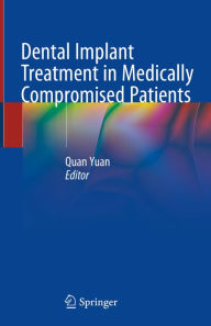 Title: Dental Implant Treatment in Medically Compromised Patients, Author: Quan Yuan