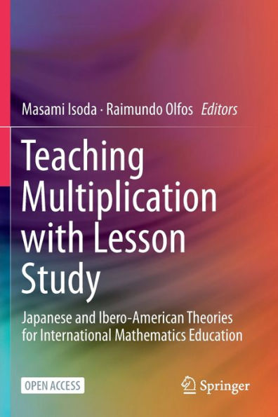 Teaching Multiplication with Lesson Study: Japanese and Ibero-American Theories for International Mathematics Education