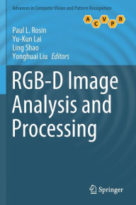 Title: RGB-D Image Analysis and Processing, Author: Paul L. Rosin
