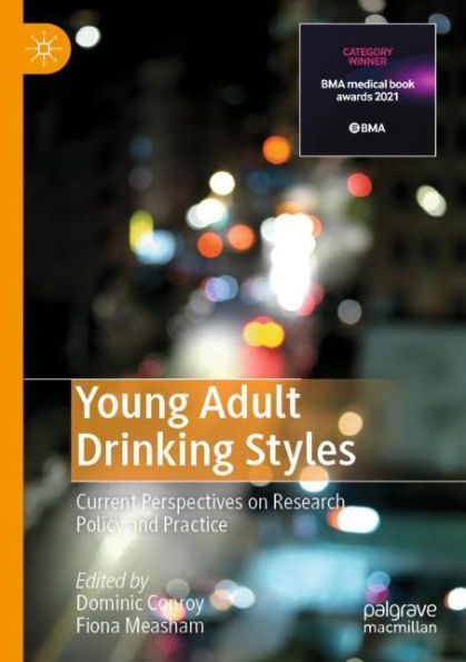 Young Adult Drinking Styles: Current Perspectives on Research, Policy and Practice