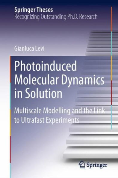 Photoinduced Molecular Dynamics in Solution: Multiscale Modelling and the Link to Ultrafast Experiments