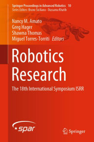 Title: Robotics Research: The 18th International Symposium ISRR, Author: Nancy M. Amato