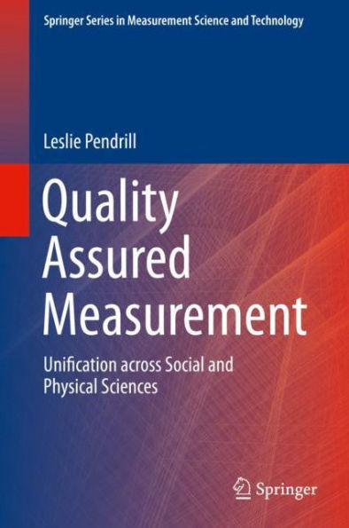 Quality Assured Measurement: Unification across Social and Physical Sciences