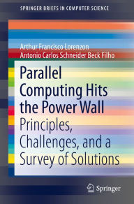 Title: Parallel Computing Hits the Power Wall: Principles, Challenges, and a Survey of Solutions, Author: Arthur Francisco Lorenzon