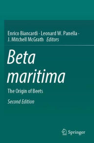 Title: Beta maritima: The Origin of Beets, Author: Enrico Biancardi