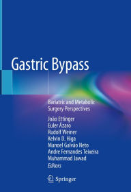 Title: Gastric Bypass: Bariatric and Metabolic Surgery Perspectives, Author: João Ettinger