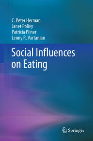 Title: Social Influences on Eating, Author: C. Peter Herman