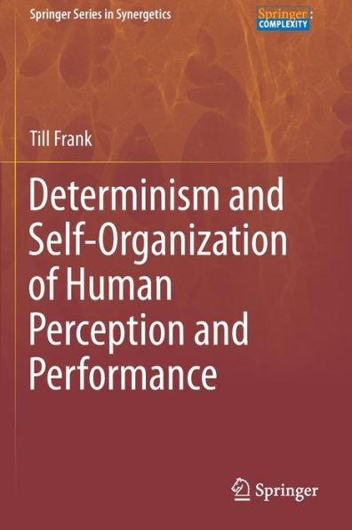 Determinism and Self-Organization of Human Perception and Performance