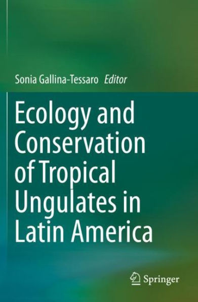Ecology and Conservation of Tropical Ungulates Latin America