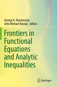 Title: Frontiers in Functional Equations and Analytic Inequalities, Author: George A. Anastassiou