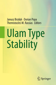 Title: Ulam Type Stability, Author: Janusz Brzdek
