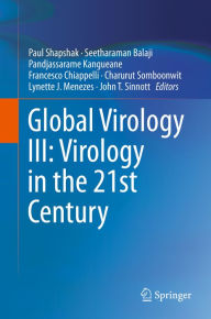 Title: Global Virology III: Virology in the 21st Century, Author: Paul Shapshak