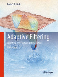 Title: Adaptive Filtering: Algorithms and Practical Implementation, Author: Paulo S. R. Diniz