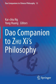 Title: Dao Companion to ZHU Xi's Philosophy, Author: Kai-chiu Ng