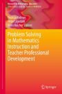 Problem Solving in Mathematics Instruction and Teacher Professional Development