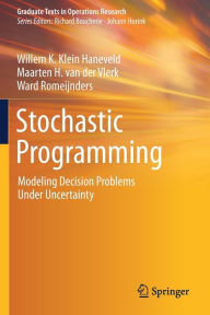 Title: Stochastic Programming: Modeling Decision Problems Under Uncertainty, Author: Willem K. Klein Haneveld