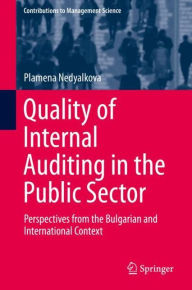 Title: Quality of Internal Auditing in the Public Sector: Perspectives from the Bulgarian and International Context, Author: Plamena Nedyalkova
