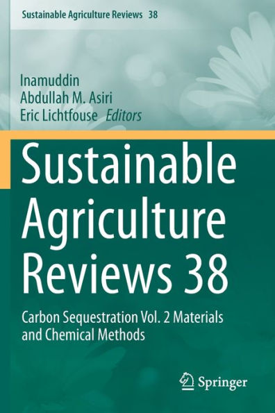 Sustainable Agriculture Reviews 38: Carbon Sequestration Vol. 2 Materials and Chemical Methods