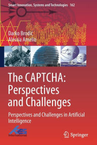 Title: The CAPTCHA: Perspectives and Challenges: Perspectives and Challenges in Artificial Intelligence, Author: Darko Brodic