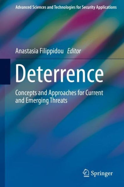 Deterrence: Concepts and Approaches for Current and Emerging Threats