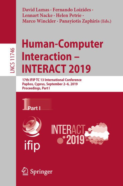 Human-Computer Interaction - INTERACT 2019: 17th IFIP TC 13 International Conference, Paphos, Cyprus, September 2-6, 2019, Proceedings, Part I