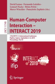 Title: Human-Computer Interaction - INTERACT 2019: 17th IFIP TC 13 International Conference, Paphos, Cyprus, September 2-6, 2019, Proceedings, Part IV, Author: David Lamas