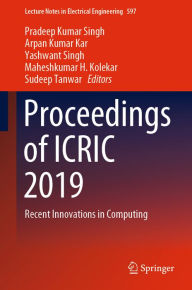 Title: Proceedings of ICRIC 2019: Recent Innovations in Computing, Author: Pradeep Kumar Singh