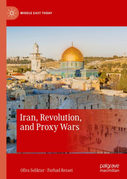 Iran, Revolution, and Proxy Wars