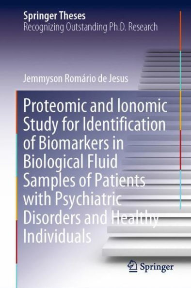 Proteomic and Ionomic Study for Identification of Biomarkers Biological Fluid Samples Patients with Psychiatric Disorders Healthy Individuals