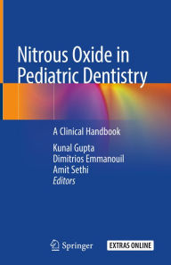 Title: Nitrous Oxide in Pediatric Dentistry: A Clinical Handbook, Author: Kunal Gupta