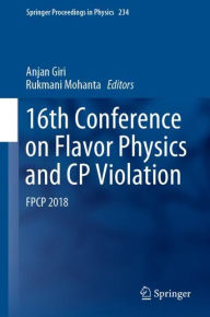 Title: 16th Conference on Flavor Physics and CP Violation: FPCP 2018, Author: Anjan Giri