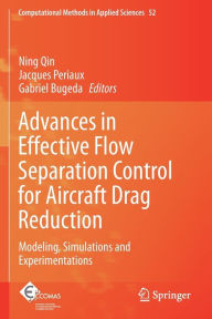 Title: Advances in Effective Flow Separation Control for Aircraft Drag Reduction: Modeling, Simulations and Experimentations, Author: Ning Qin