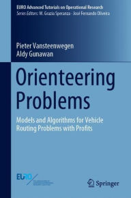 Title: Orienteering Problems: Models and Algorithms for Vehicle Routing Problems with Profits, Author: Pieter Vansteenwegen