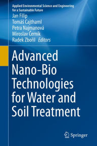 Title: Advanced Nano-Bio Technologies for Water and Soil Treatment, Author: Jan Filip