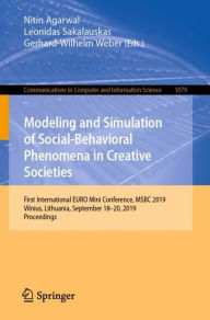 Title: Modeling and Simulation of Social-Behavioral Phenomena in Creative Societies: First International EURO Mini Conference, MSBC 2019, Vilnius, Lithuania, September 18-20, 2019, Proceedings, Author: Nitin Agarwal