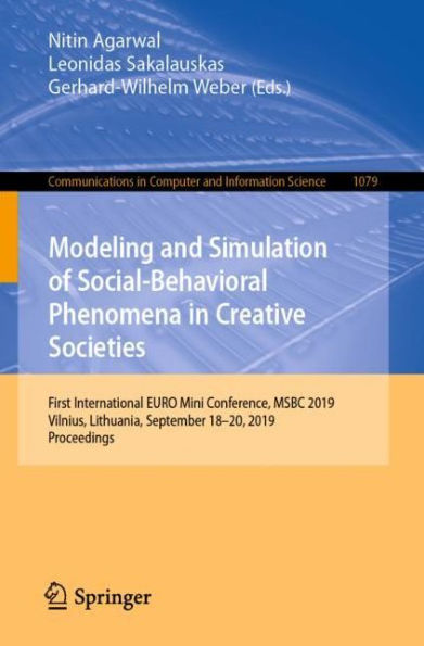 Modeling and Simulation of Social-Behavioral Phenomena in Creative Societies: First International EURO Mini Conference, MSBC 2019, Vilnius, Lithuania, September 18-20, 2019, Proceedings