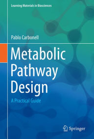 Title: Metabolic Pathway Design: A Practical Guide, Author: Pablo Carbonell