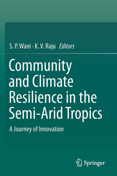 Community and Climate Resilience the Semi-Arid Tropics: A Journey of Innovation