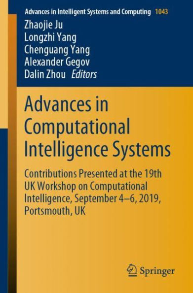 Advances in Computational Intelligence Systems: Contributions Presented at the 19th UK Workshop on Computational Intelligence, September 4-6, 2019, Portsmouth, UK