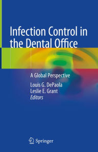 Title: Infection Control in the Dental Office: A Global Perspective, Author: Louis G. DePaola