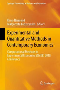 Title: Experimental and Quantitative Methods in Contemporary Economics: Computational Methods in Experimental Economics (CMEE) 2018 Conference, Author: Kesra Nermend