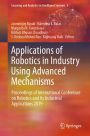 Applications of Robotics in Industry Using Advanced Mechanisms: Proceedings of International Conference on Robotics and Its Industrial Applications 2019