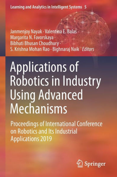 Applications of Robotics in Industry Using Advanced Mechanisms: Proceedings of International Conference on Robotics and Its Industrial Applications 2019