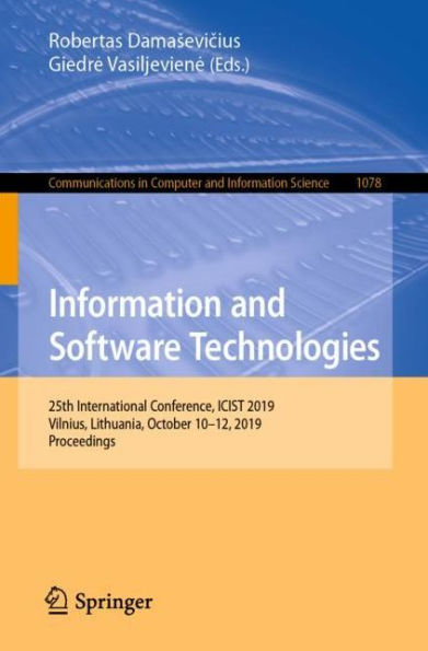 Information and Software Technologies: 25th International Conference, ICIST 2019, Vilnius, Lithuania, October 10-12, 2019, Proceedings