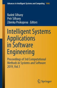 Title: Intelligent Systems Applications in Software Engineering: Proceedings of 3rd Computational Methods in Systems and Software 2019, Vol. 1, Author: Radek Silhavy