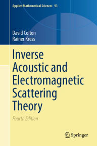 Title: Inverse Acoustic and Electromagnetic Scattering Theory, Author: David Colton