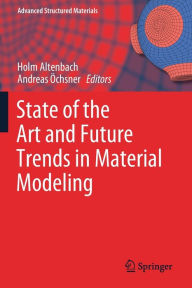 Title: State of the Art and Future Trends in Material Modeling, Author: Holm Altenbach