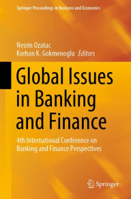 Title: Global Issues in Banking and Finance: 4th International Conference on Banking and Finance Perspectives, Author: Nesrin Ozatac
