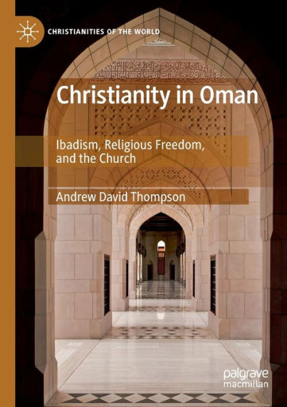 Christianity Oman: Ibadism, Religious Freedom, and the Church